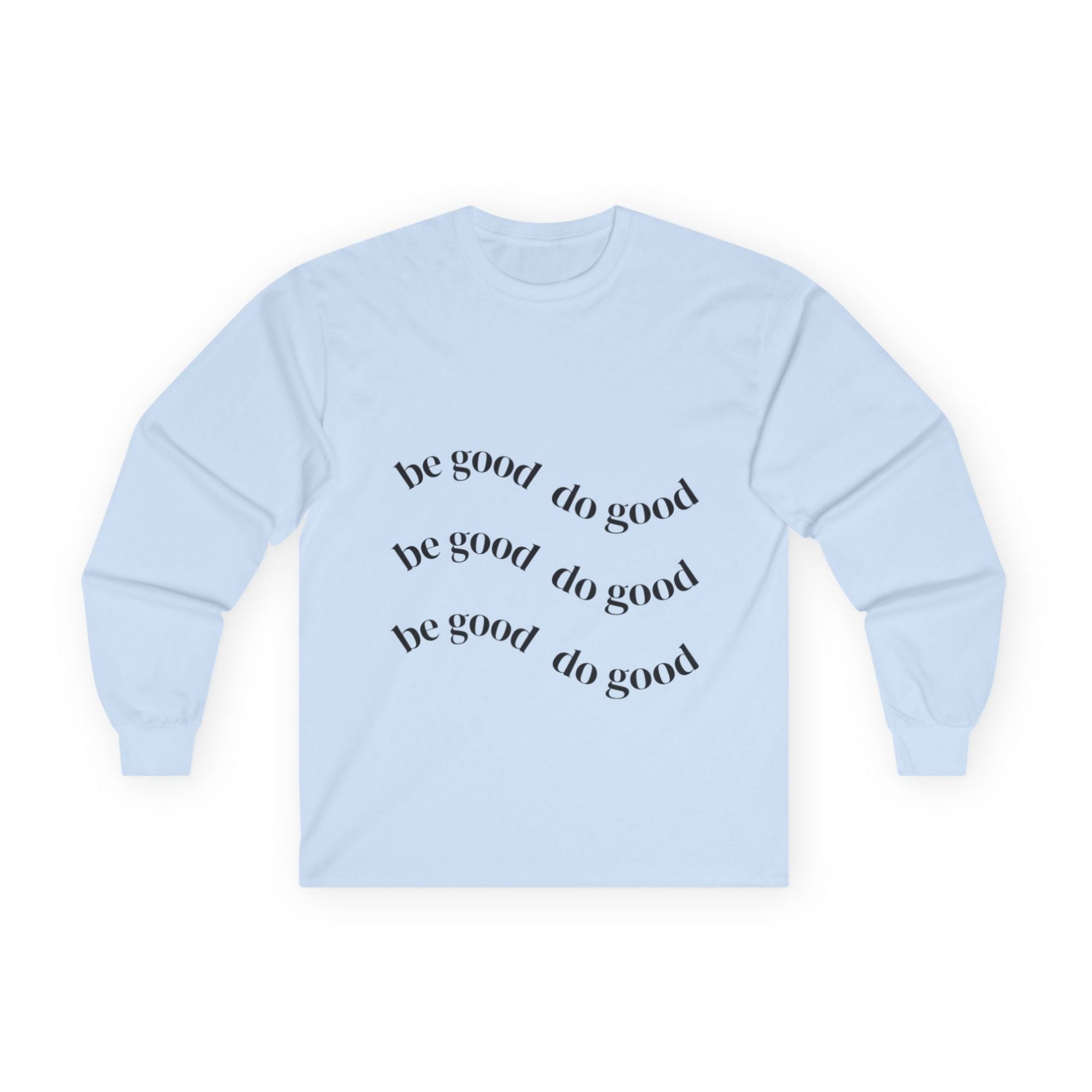 Be good do good unisex -t-shirt