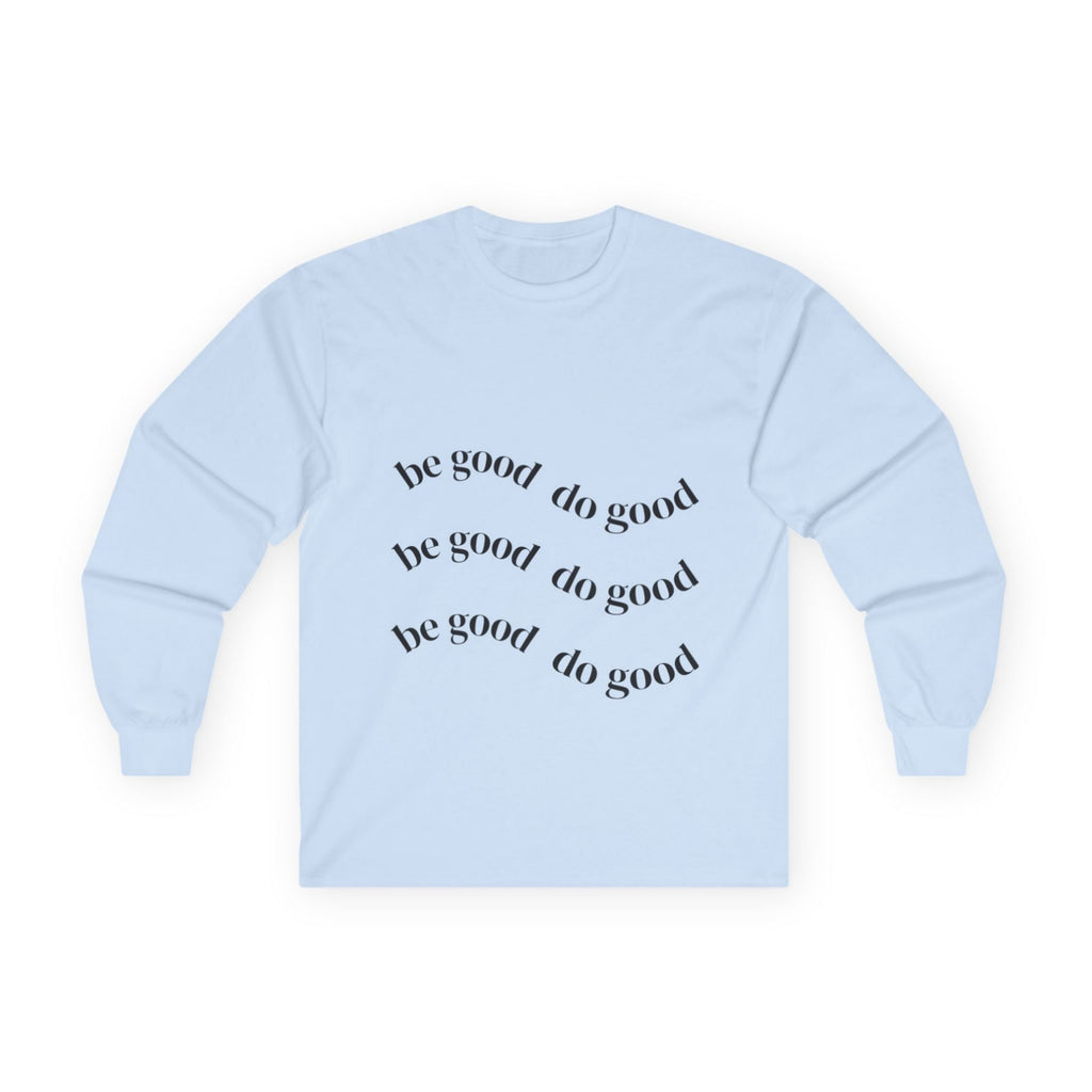 Be good do good unisex -t-shirt
