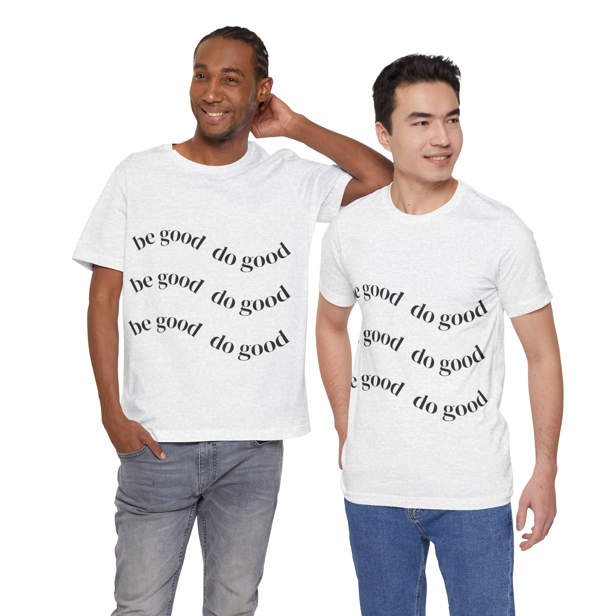 Be good do good unisex Short Sleeve T shirt