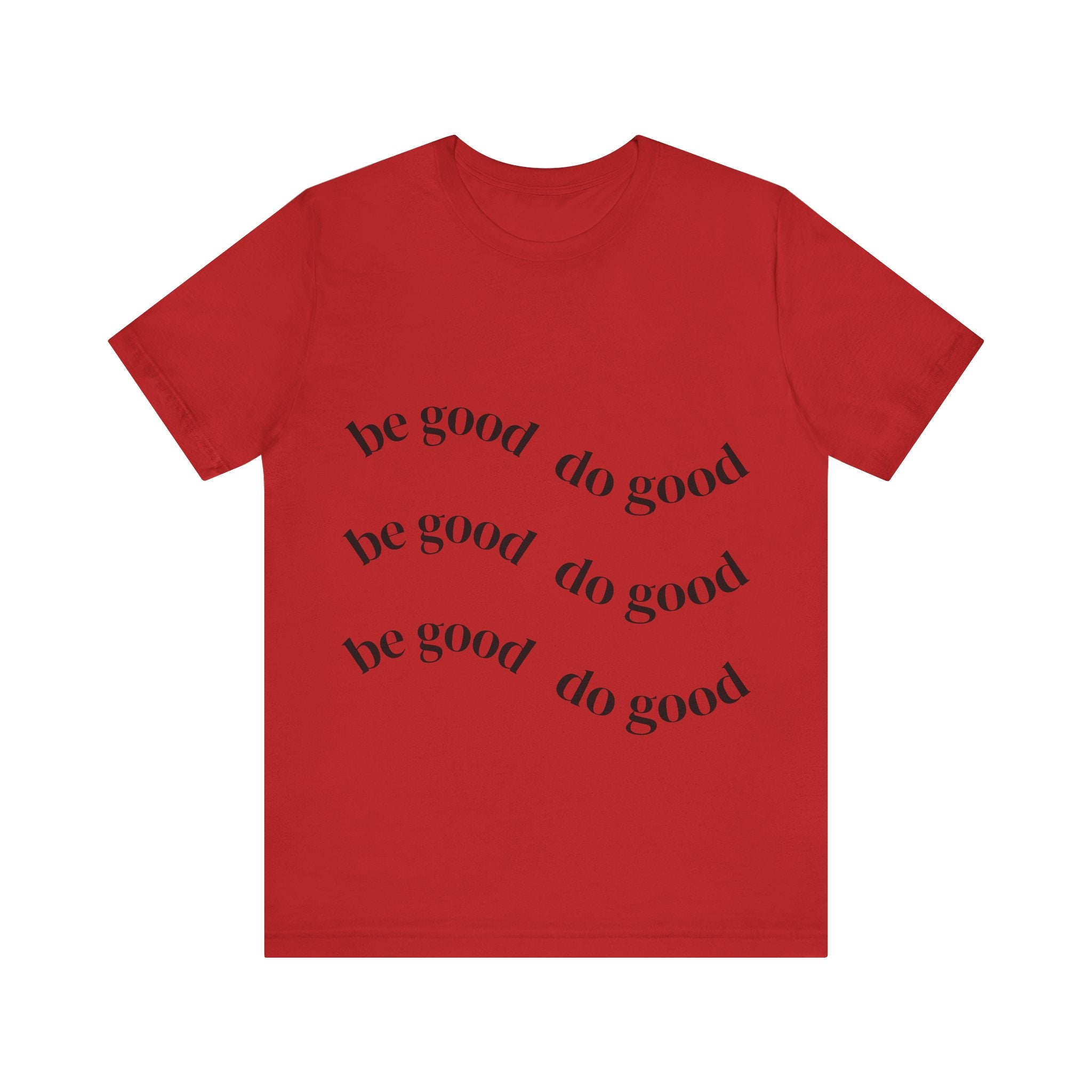 Be good do good unisex Short Sleeve T shirt