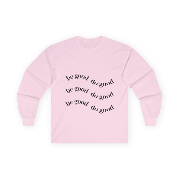 Be good do good unisex -t-shirt